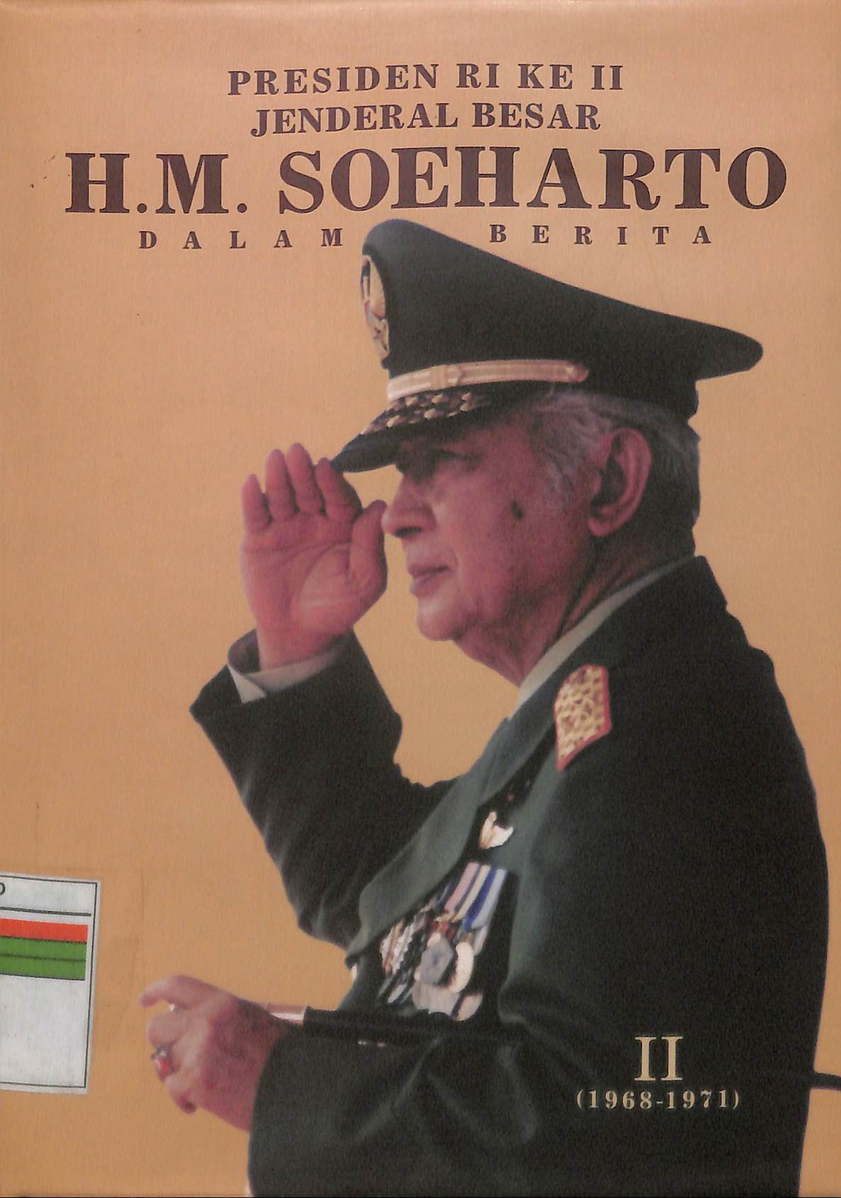 PRESIDEN RI KE II JENDRAL BESAR SOEHARTO DALAM BEITA II (1968-1971)
